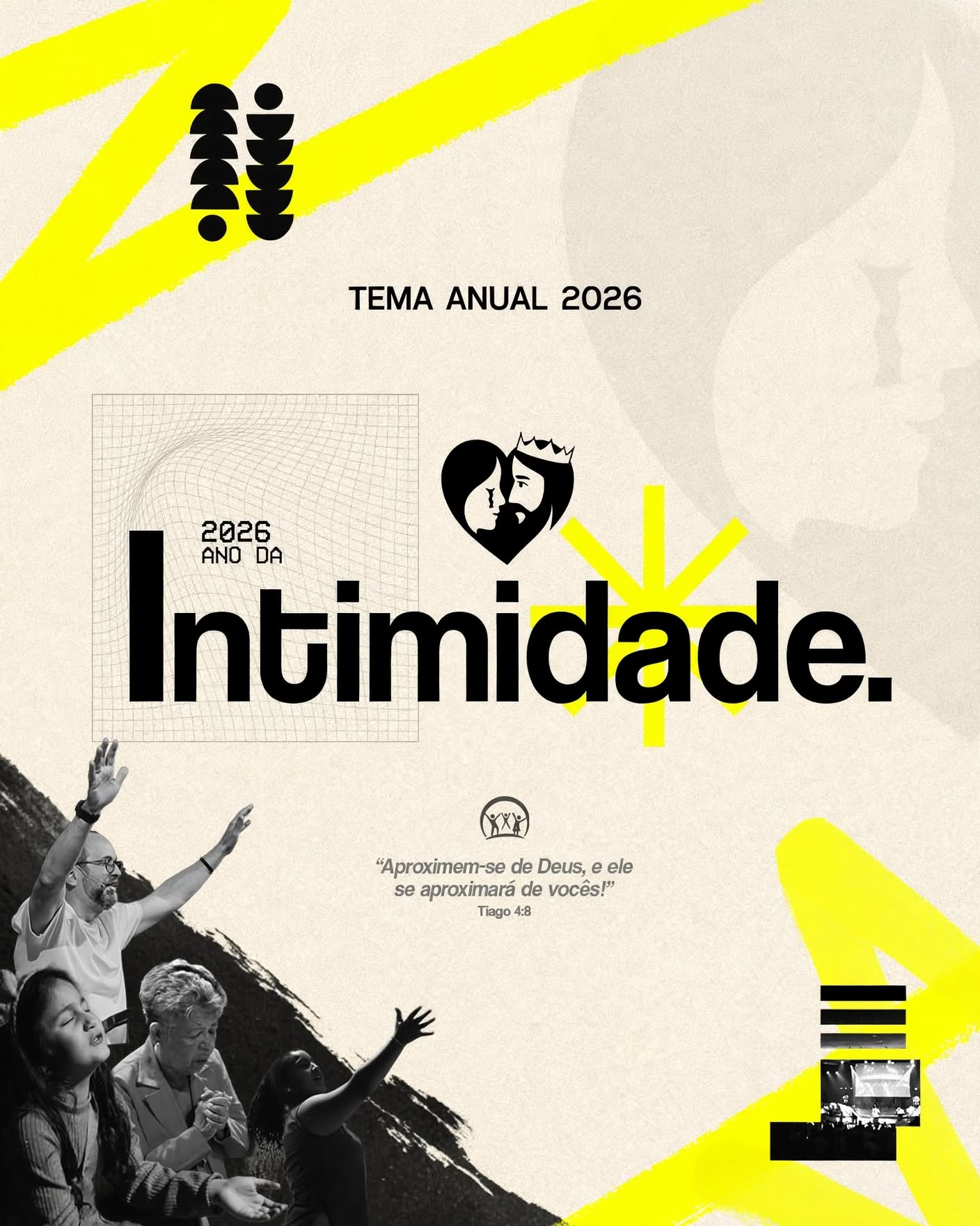 Tema Anual 2026, Intimidade. Aproximem-se de Deus, e ele se aproximará de vocês. Tiago 4:8.